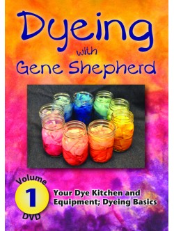 Dyeing with Gene Shepherd - DVD 1