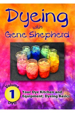 Dyeing with Gene Shepherd - DVD 1