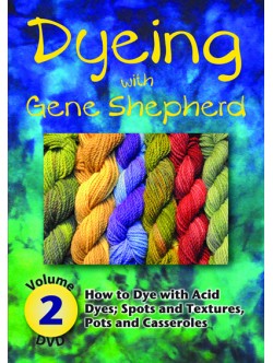 Dyeing with Gene Shepherd - DVD 2